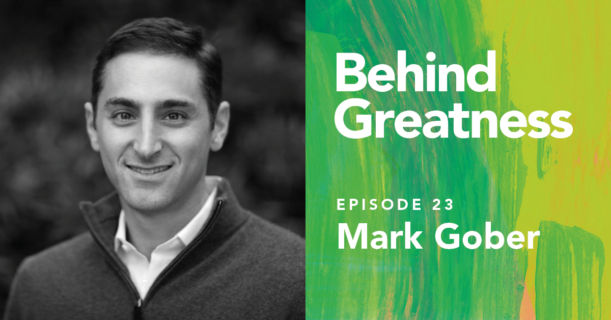 Mark Gober · Behind Greatness